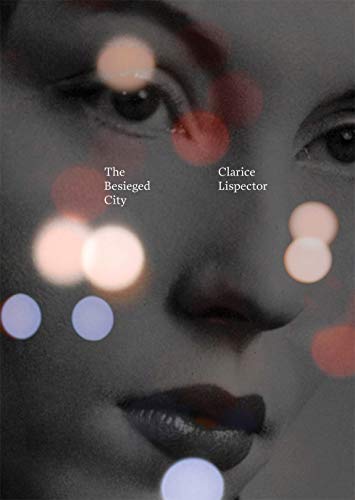The Besieged City – Clarice Lispector