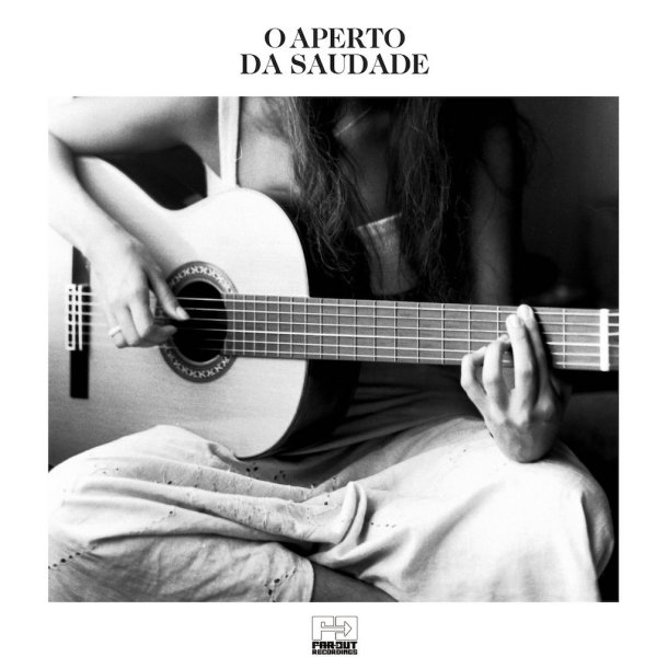 O Aperto Da Saudade - Far Out Recordings