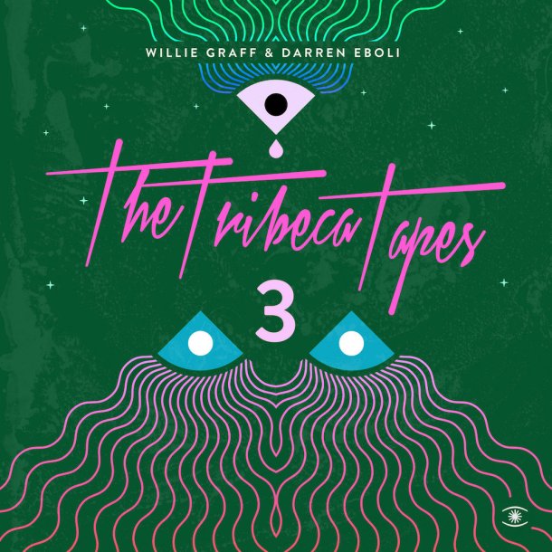 Willie Graff &amp; Darren Eboli - Tribeca Tapes 3 - Music For Dreams