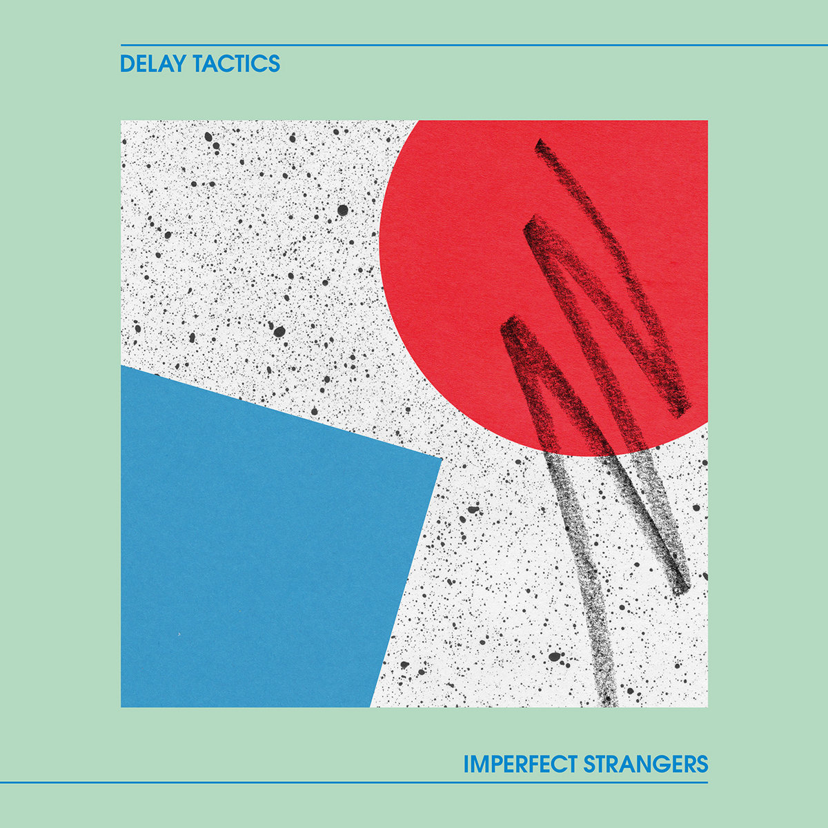 Delay Tactics Imperfect Strangers