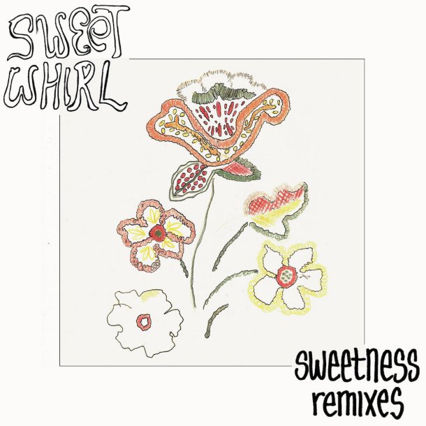 Sweet Whirl Sweetness Remixes