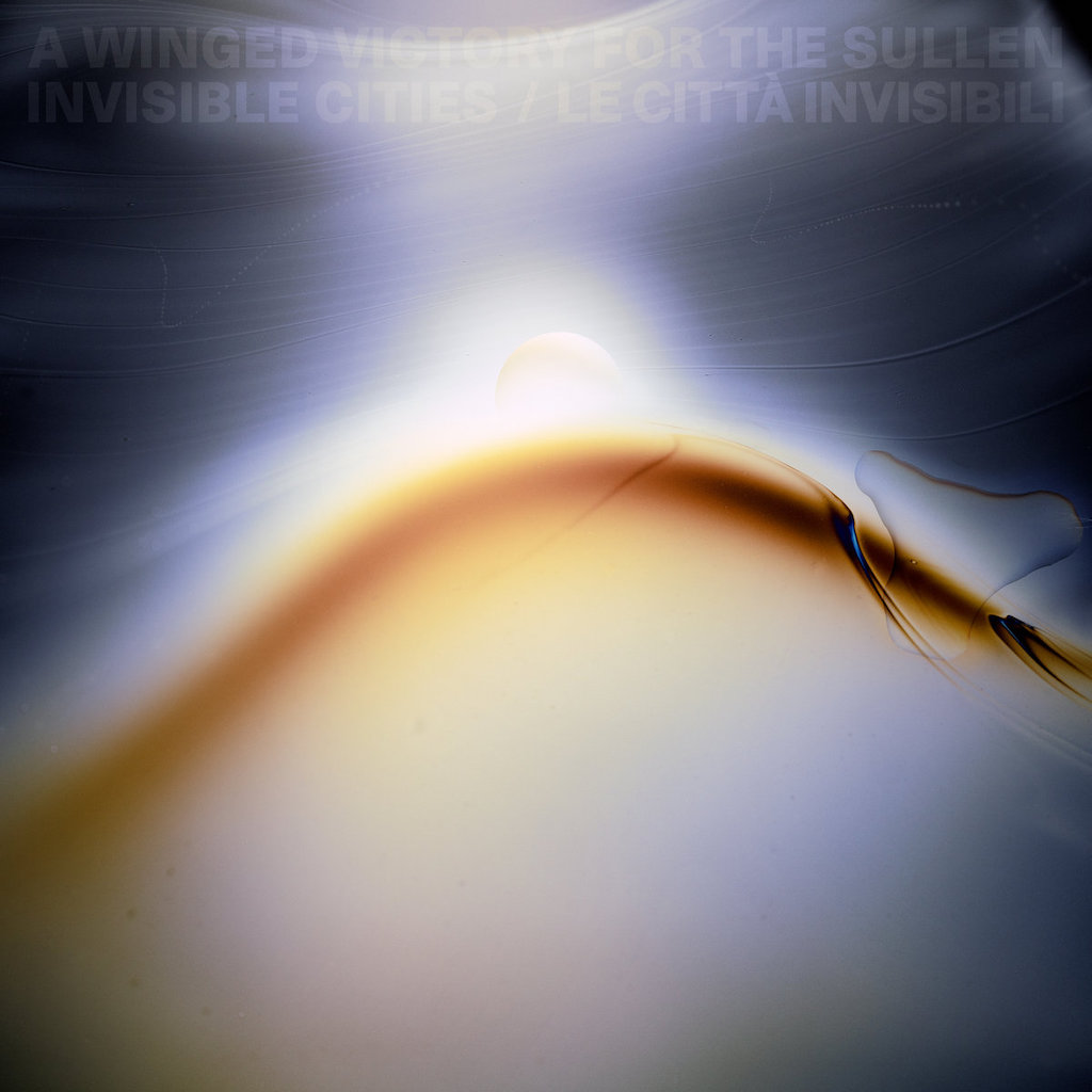 A Winged Victory For The Sullen Invisible Cities