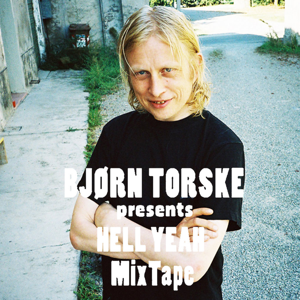 Bjorn Torske Hell Yeah Mixtape