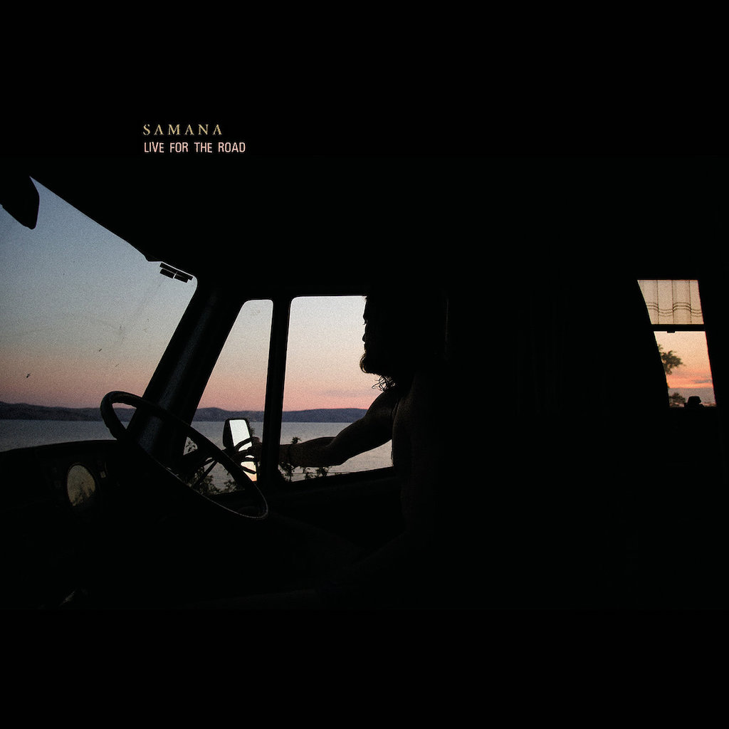 samana live for the road