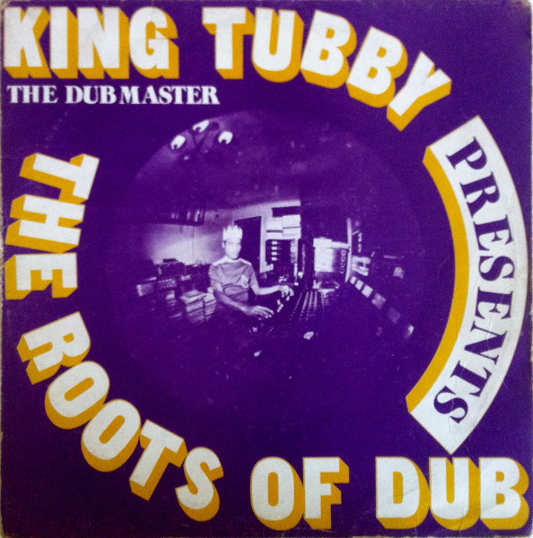 King Tubby - Presents The Roots Of Dub