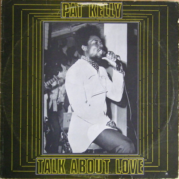 Pat Kelly - Talk About Love