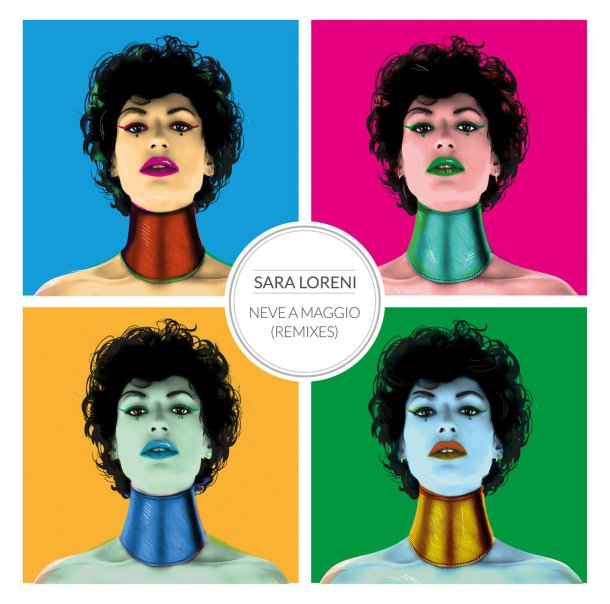 Sara Loreni - Neve A Maggio (Remixes)