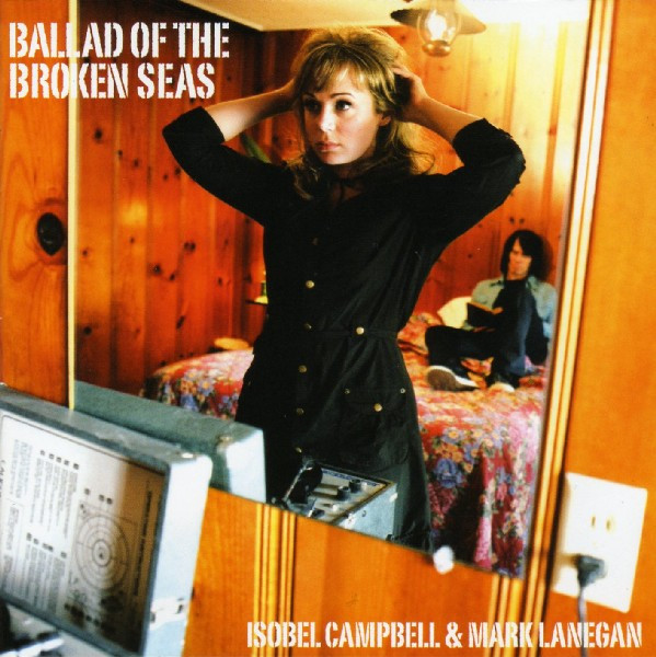 Isobel Campbell & Mark Lanegan / Ballad Of The Broken Seas – Ban