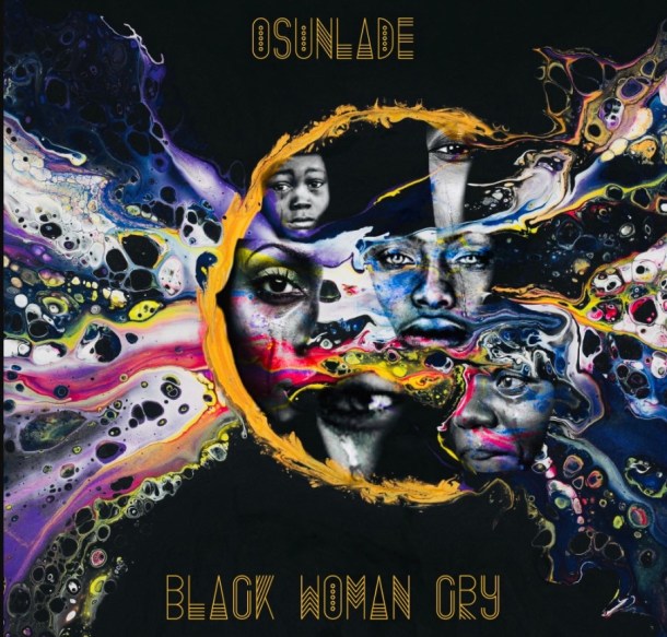 OSUNLADE : BLACK WOMAN CRY