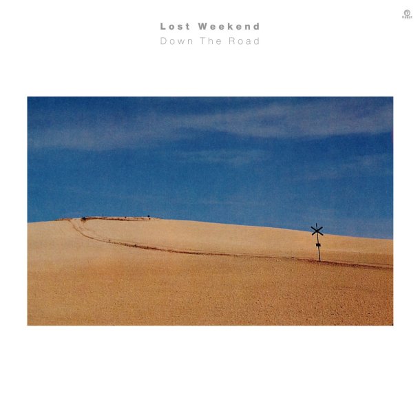 Lost Weekend - Down The Road