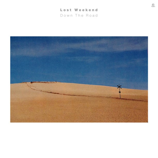 Lost Weekend - Down The Road