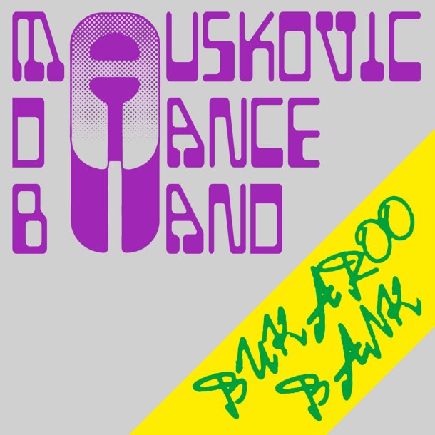 MAUSKOVIC DANCE BAND- BUKAROO BANK