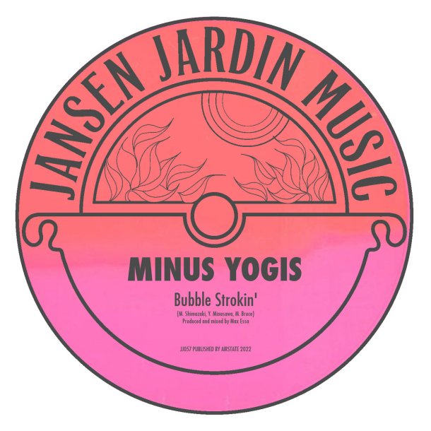 MINUS YOGIS - Bubble Strokin'
