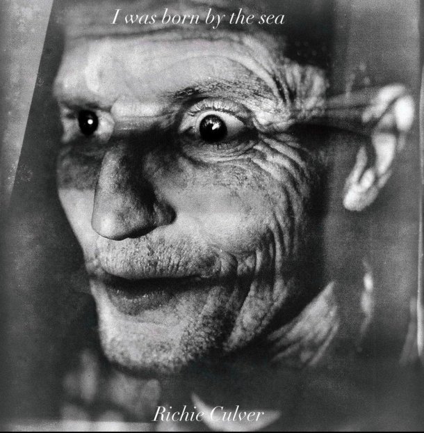 RICHIE CULVER - I WAS BORN BY THE SEA