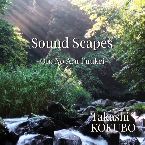Takeshi Kokubo Sound Scapes (Oto No Aru Fuukei)