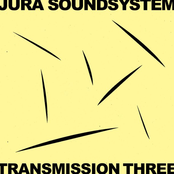 JURA SOUNDSYSTEM : TRANSMISSION THREE