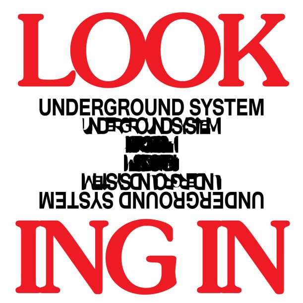 UNDERGROUND SYSTEM : LOOKIN IN