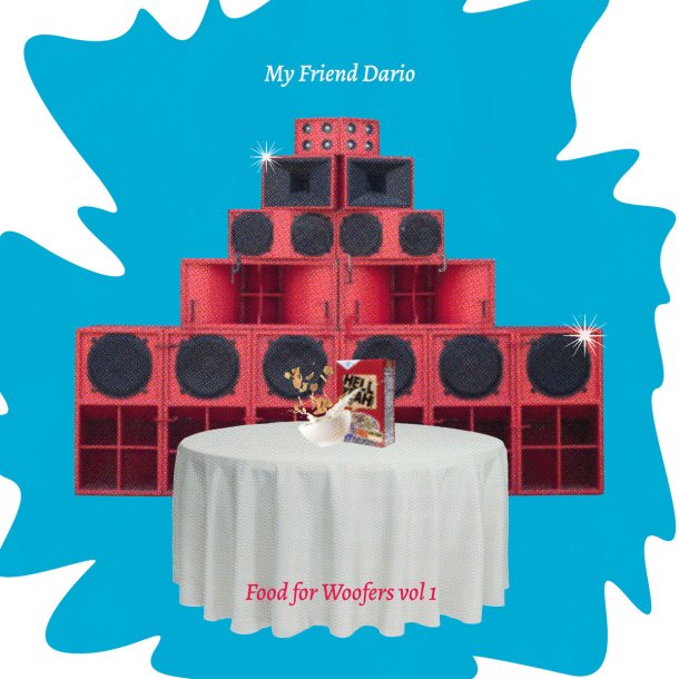 MY FRIEND DARIO : FOOD FOR WOOFERS VOL 1