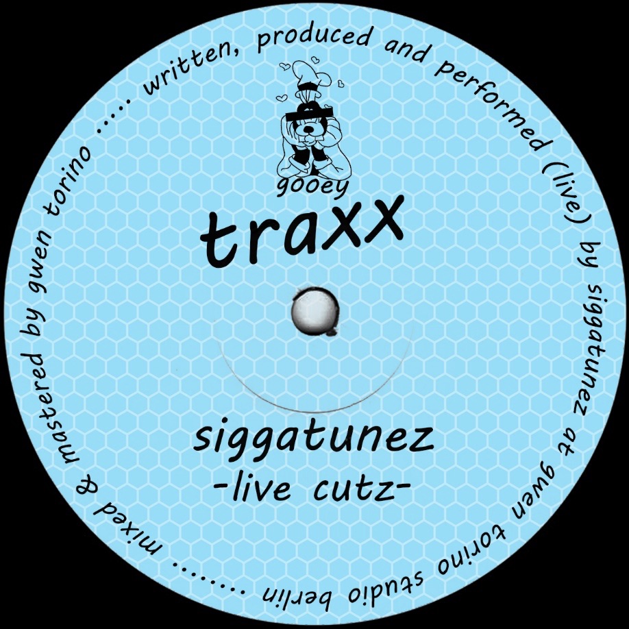 SIGGATUNEZ : LIVE CUTS : GOOEY TRAXX