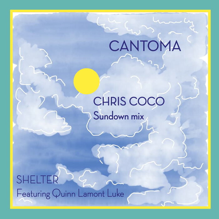 Cantoma : Shelter (Chris Coco Sundown Mix)