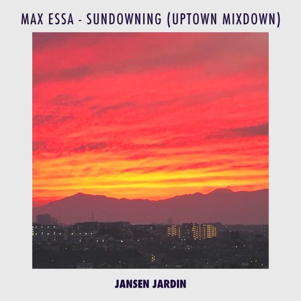 Max Essa : Sundowning (Uptown Mixdown)
