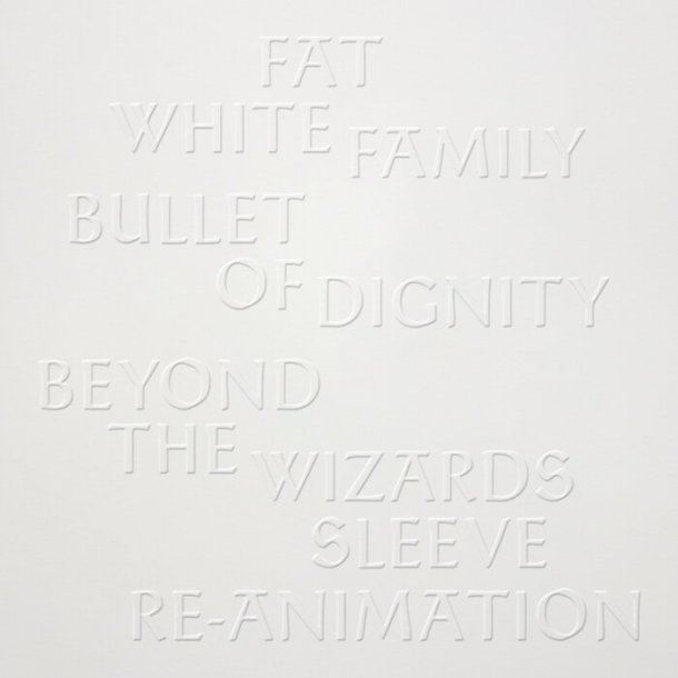 Fat white family beyond the wizards sleeve