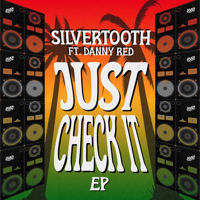 Silvertooth & Danny Red : Just Check It : Silvertooth